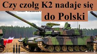 Czy czołgi K2 nadają się do Polski [upl. by Samy]