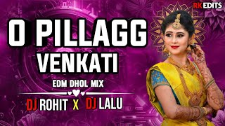 O PILLAGG VENKATI  EDM DHOL MIX  REMIX BY DJ ROHIT MBNR amp DJ LALU MBNR [upl. by Genesa580]