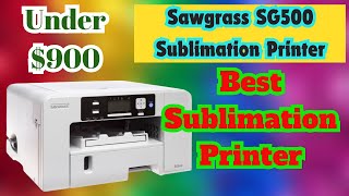 Sawgrass SG500 Sublimation Printer  2024 Review [upl. by Tremayne]