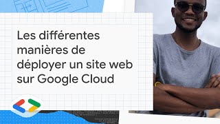 Cloud Classroom  Les différentes manières de déployer un site web sur Google Cloud [upl. by Annoya]