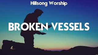 Hillsong Worship  Broken Vessels Lyrics Lauren Daigle Bethel Music Cory Asbury [upl. by Elberta]