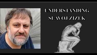 UNDERSTANDING SLAVOJ ZIZEK [upl. by Fermin]