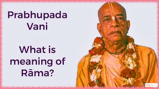 Prabhupada Vani What is meaning of Rāma [upl. by Otanutrof]