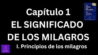 UN CURSO DE MILAGROS Introducción amp Capítulo 1 EL SIGNIFICADO DE LOS MILAGROS [upl. by Alys]