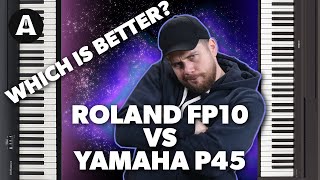 Which Keyboard is Better for Beginners Roland FP10 vs Yamaha P45 [upl. by Malissia987]