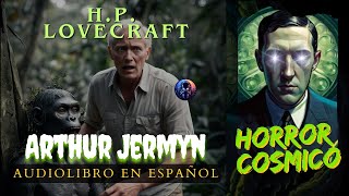 Escucha 🎧 Arthur Jermyn de HP Lovecraft 💀❄️ AudioLibro  ESPAÑOL GRATIS📚 El Relato Prohibido💀 [upl. by Saile]