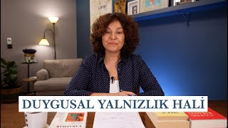 Yalnızlık Hissi İnsana Uygun mu  Duygusal Yalnızlık ve Romantik İlişkiler [upl. by Sid]