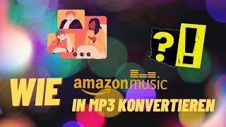 AmazonMusik in MP3 konvertieren [upl. by Mallis]