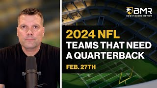 2024 NFL Rosters  Teams That Need a QB Analysis by Donnie RightSide Feb 27th [upl. by Clellan]