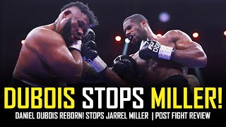 🔥 DANIEL DUBOIS REBORN STOPS JARRELL MILLER IN 10TH POST FIGHT REVIEW NO FOOTAGE 🔥 [upl. by Anerat]