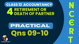 Qns 910 I Retirement or Death of Partner l NCERT Class 12 Accounts [upl. by Quincy]