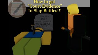 How to get quotCourt Evidencequot In Slap Battles [upl. by Nnylarat192]