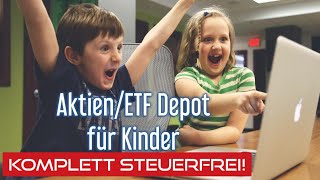 Aktiendepot und ETF Sparplan steuerfrei durch Nichtveranlagungsbescheinigung für Kinder [upl. by Charlene]