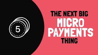 220 The Next Big Thing Micropayments [upl. by Marler287]