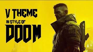 V Theme From Cyberpunk 2077 in Style of Doom Soundtrack Metal Cover [upl. by Ogawa]