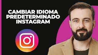 Cómo cambiar el idioma predeterminado en Instagram [upl. by Grizelda]