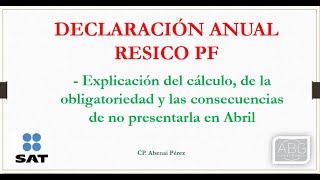 DECLARACIÓN ANUAL PF RESICO OBLIGATORIO [upl. by Sarena997]