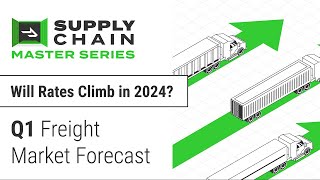 Q1 Freight Market Forecast Will Rates Climb in 2024 [upl. by Clio]