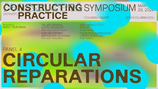 Columbia GSAPP Constructing Practice Symposium Panel 4 [upl. by Abel584]