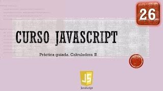 Curso JavaScript desde 0 Funciones Práctica guiada II Vídeo 26 [upl. by Mimi365]