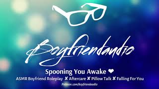 Spooning You Awake Boyfriend RoleplayAftercareRelaxing ASMR [upl. by Aizahs774]