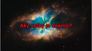 Aký veľký je Vesmír [upl. by Artap638]