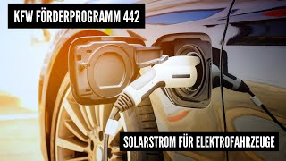 KFW Förderprogramm 442 Solarstrom für Elektrofahrzeuge [upl. by Nolubez]