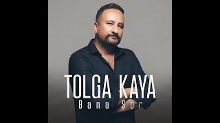 TOLGA KAYA  BANA SOR [upl. by Edgard]