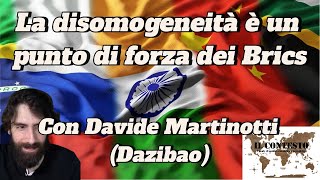 La disomogeneità è un punto di forza dei Brics  Davide Martinotti Dazibao [upl. by Utter]