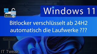 Windows 11  Ab 24H2 verschlüsselt Bitlocker automatisch Laufwerke ohne zu fragen [upl. by Alboran]