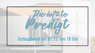 MGB Gottesdienst am 01122024  quotDie letzte Predigtquot [upl. by Gran143]