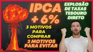 ðŸš¨ ATENÃ‡ÃƒO TESOURO IPCA 6 DE VOLTA 3 MOTIVOS PARA VOCÃŠ AVALIAR INVESTIR E 2 ALERTAS [upl. by Shaughn1]