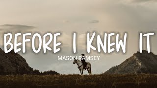 Mason Ramsey  Before I Knew It lyrics [upl. by Fates619]