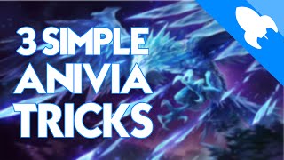 3 Simple Anivia Tricks  League of Legends [upl. by Jordan]