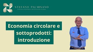 Economia circolare e sottoprodotti introduzione 1 di 4 [upl. by Ezana]