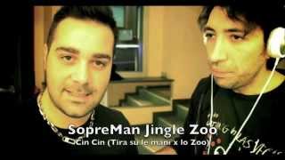 SopreMan Jingle Zoo Cin Cin Tira su le mani per lo Zoo [upl. by Malamud]