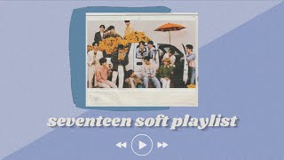 SEVENTEEN PLAYLIST study chill sleep  a soft playlist [upl. by Erma769]