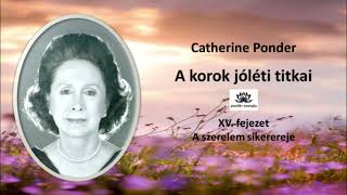 A szerelem sikerereje  Catherine Ponder hangoskönyv magyarul [upl. by Delia]