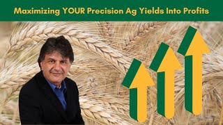 Maximizing Precision Ag Yields Into Profits [upl. by Tiedeman203]