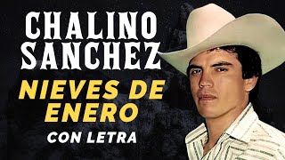 🍺🎵 Chalino Sanchez  Nieves de Enero Con Letra  Canciones Viejitas Norteñas Pa Pistear [upl. by Hauser]