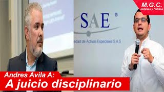 DIRECTOR DE LA SAE DE IVAN DUQUE ES LLAMADO A JUICIO DISCIPLINARIO [upl. by Yenttirb]