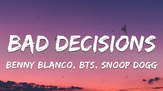 Bad Decisions  benny blanco BTS Snoop Dogg Lyrics [upl. by Eidaj]