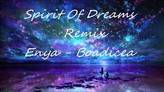 Spirit Of Dreams  Enya Boadicea Remix [upl. by Lanie977]