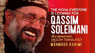 THE NOHA EVERYONE IS LOOKING FOR Matam Sardar QASEM SOLEIMANI in English by Mahmood KarimiNEW 2021 [upl. by Aicak]