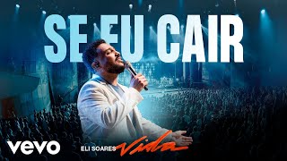 Eli Soares  Se Eu Cair Ao Vivo Em Belo Horizonte  2023 [upl. by Zevahc193]