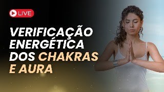 Verificação energética dos chakras e aura [upl. by Aynor]