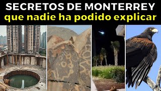 25 Misterios de Monterrey 🇲🇽 Que Los Científicos No Pueden Explicar [upl. by Eiznek]