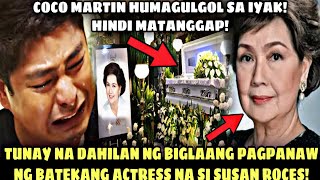 Nakakalungkot Tunay na Dahilan ng Biglaang Pagpanaw ni Susan Roces  Coco martin humagulgol sa yak [upl. by Pedro953]