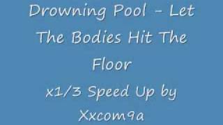 Drowning Pool  Let the Bodies Hit the Floor x13 Speed Up [upl. by Sudnac]