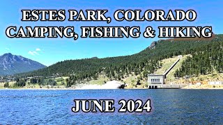 Estes Park Colorado Camping Fishing And Hiking 2024 [upl. by Taffy]